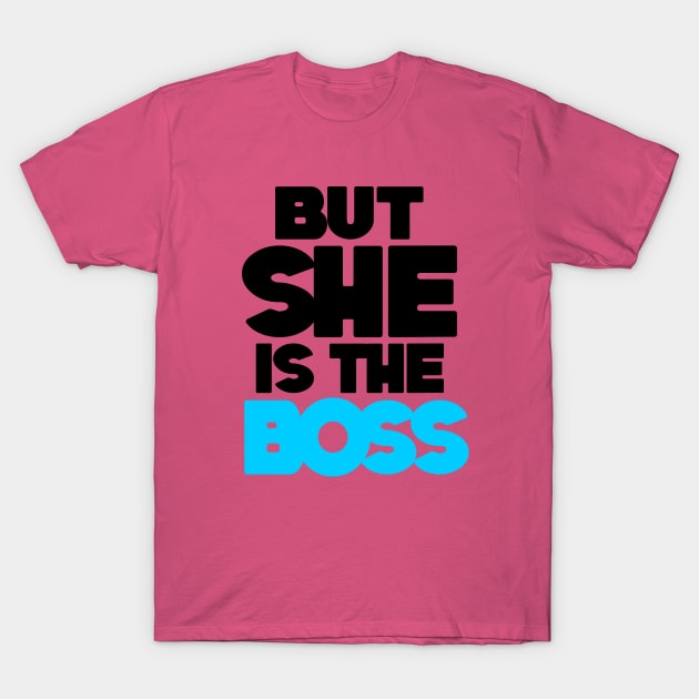 SHE IS THE BOSS T-Shirt by BabyOnesiesPH